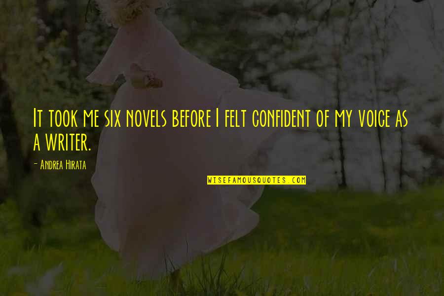 Confident Me Quotes By Andrea Hirata: It took me six novels before I felt