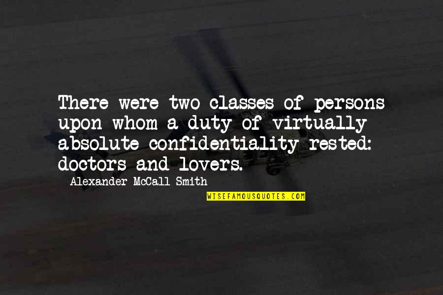 Confidentiality Quotes By Alexander McCall Smith: There were two classes of persons upon whom