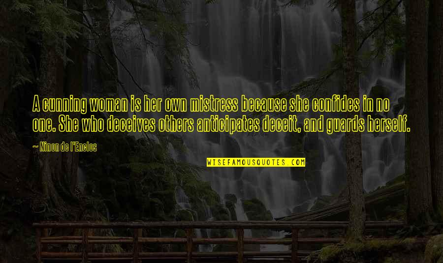 Confides In Quotes By Ninon De L'Enclos: A cunning woman is her own mistress because Confides In Quotes By Ninon De L'Enclos: A cunning woman is her own mistress because