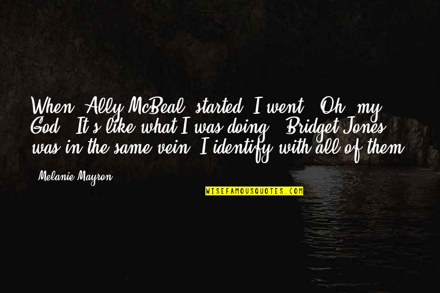Confido Arstikeskus Quotes By Melanie Mayron: When 'Ally McBeal' started, I went, 'Oh, my