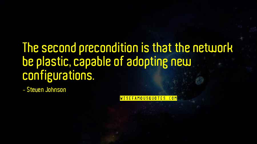 Configurations Quotes By Steven Johnson: The second precondition is that the network be