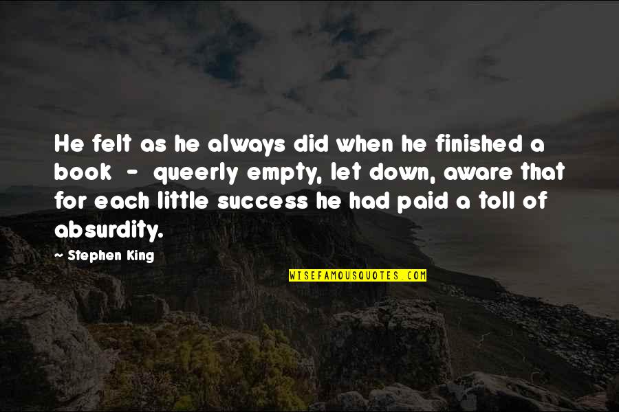 Confinada En Quotes By Stephen King: He felt as he always did when he