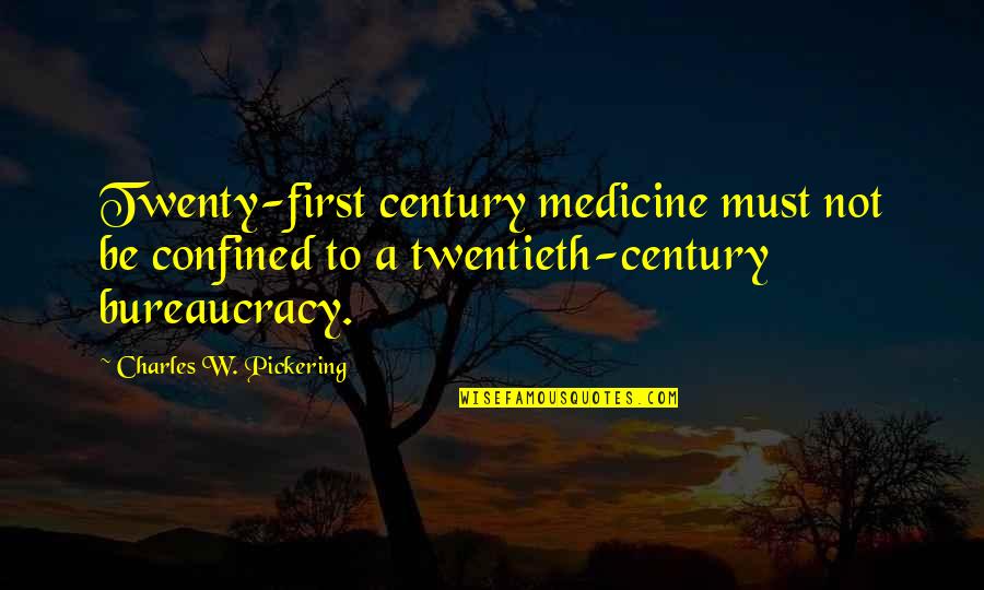 Confined Quotes By Charles W. Pickering: Twenty-first century medicine must not be confined to