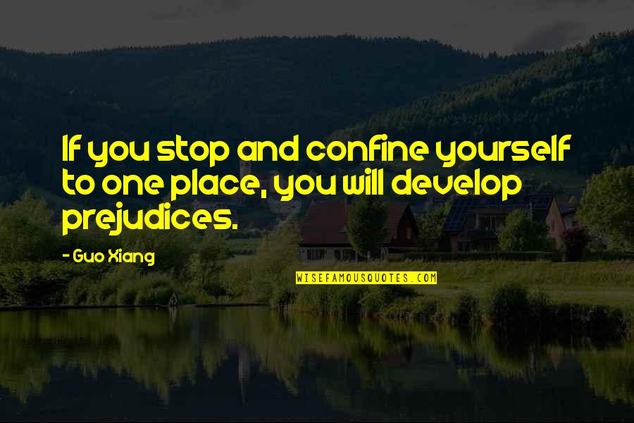 Confirmandis Quotes By Guo Xiang: If you stop and confine yourself to one