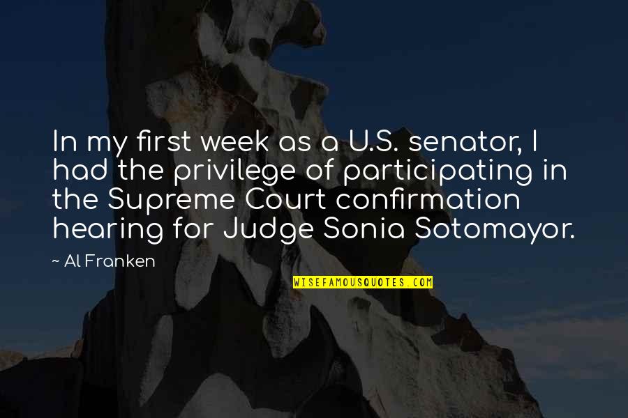 Confirmation Quotes By Al Franken: In my first week as a U.S. senator,