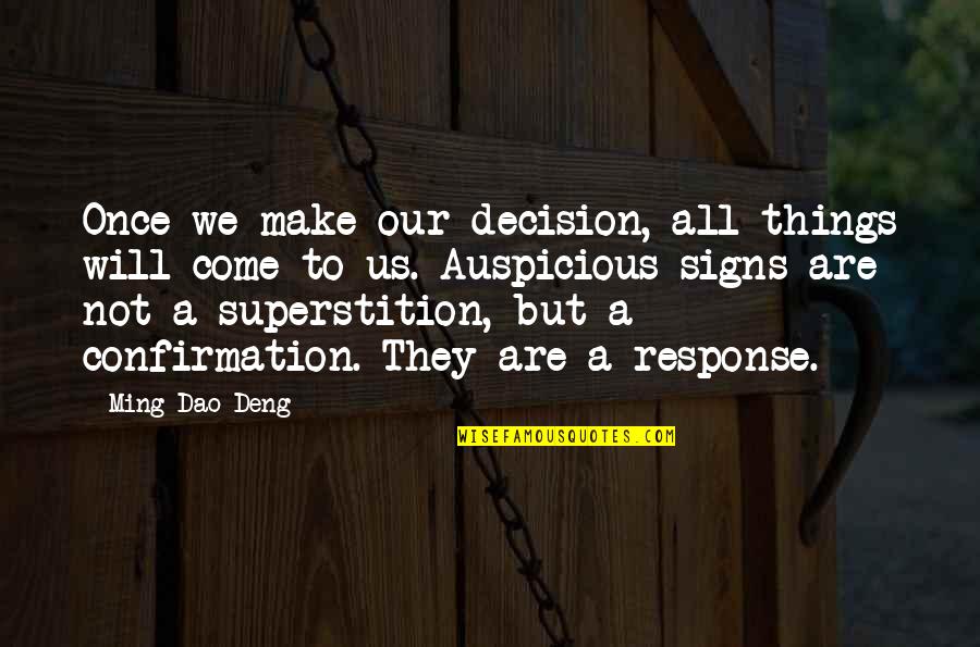 Confirmation Quotes By Ming-Dao Deng: Once we make our decision, all things will