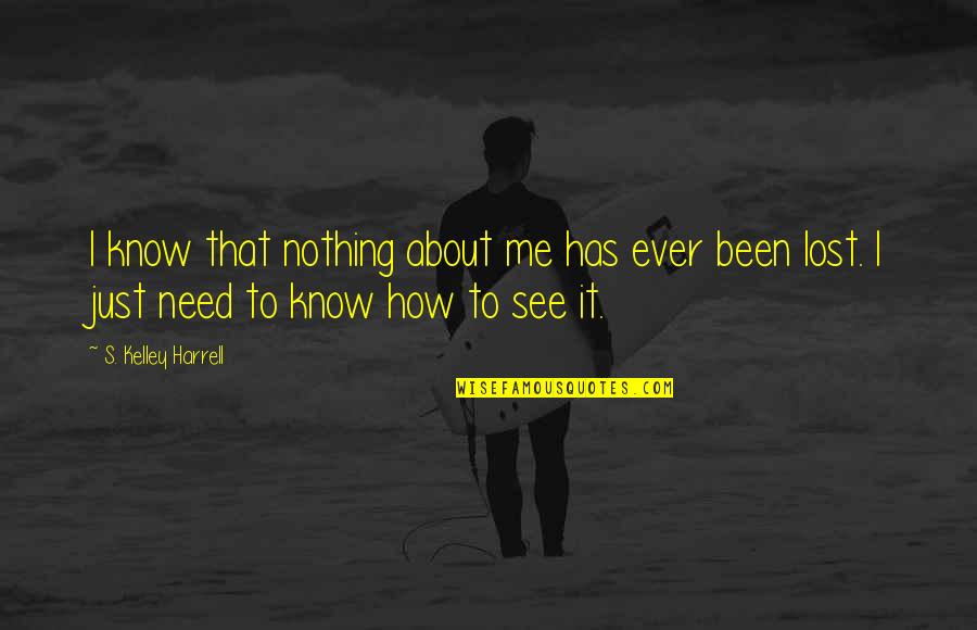 Confirmation Thank You Quotes By S. Kelley Harrell: I know that nothing about me has ever