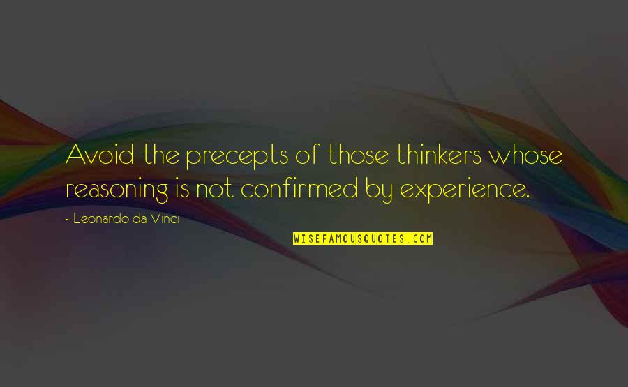 Confirmed Quotes By Leonardo Da Vinci: Avoid the precepts of those thinkers whose reasoning