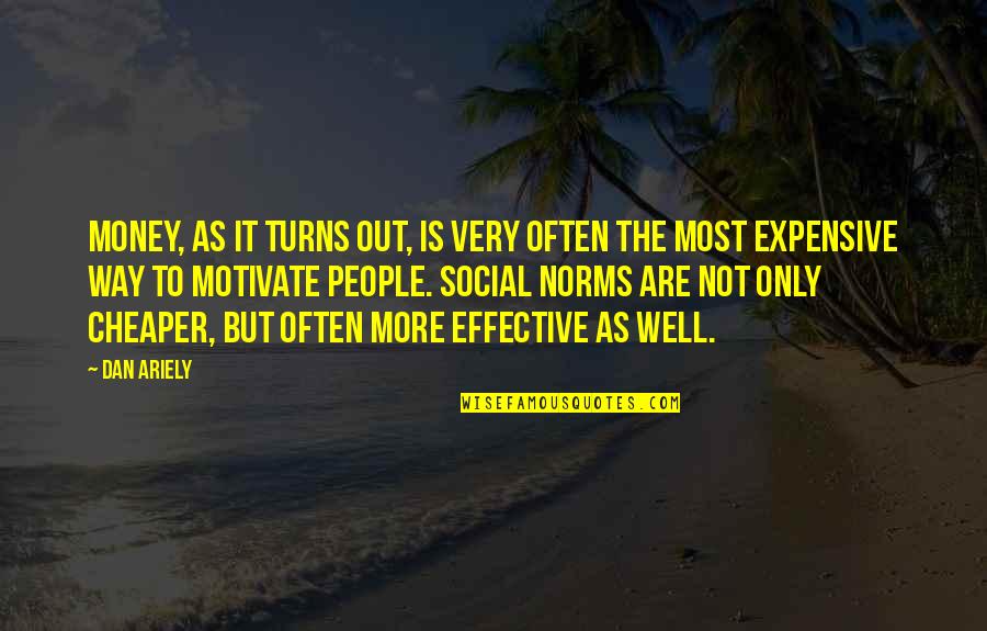 Confirmed Synonyms Quotes By Dan Ariely: MONEY, AS IT turns out, is very often Confirmed Synonyms Quotes By Dan Ariely: MONEY, AS IT turns out, is very often