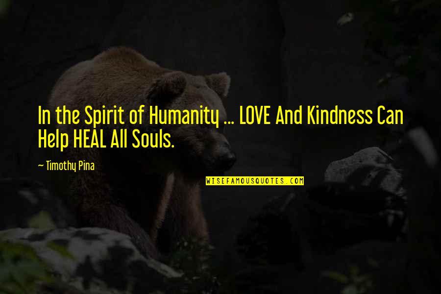 Confirming Interview Quotes By Timothy Pina: In the Spirit of Humanity ... LOVE And