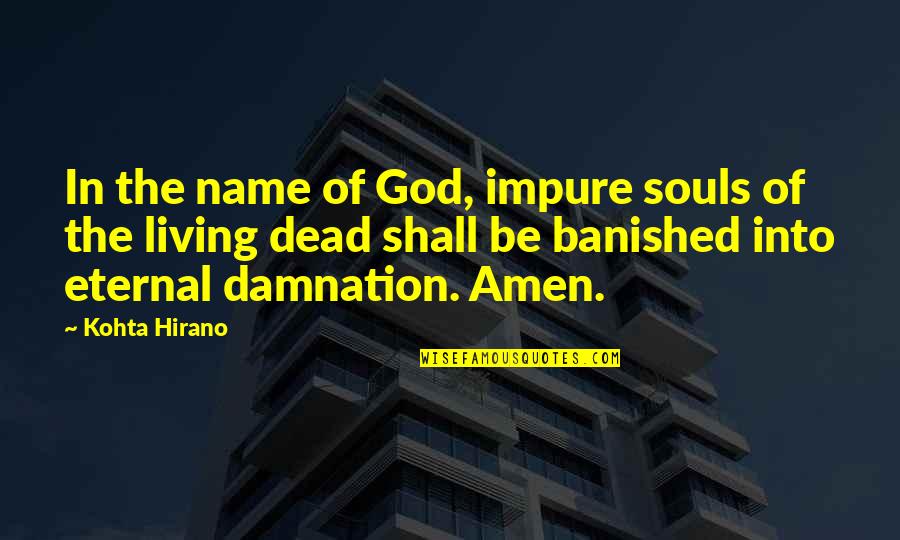 Confirming Santander Quotes By Kohta Hirano: In the name of God, impure souls of Confirming Santander Quotes By Kohta Hirano: In the name of God, impure souls of