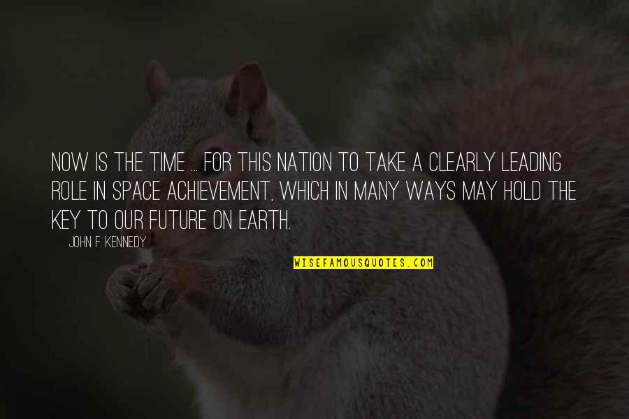 Conflagrated Quotes By John F. Kennedy: Now is the time ... for this nation