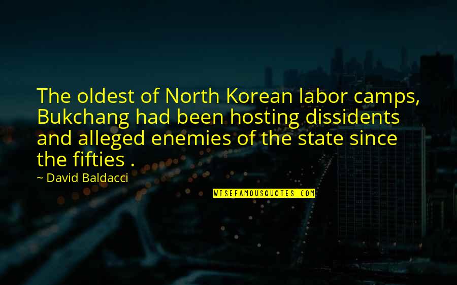 Conflates The Issue Quotes By David Baldacci: The oldest of North Korean labor camps, Bukchang