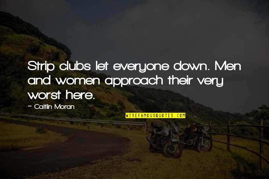 Conflict And Education Quotes By Caitlin Moran: Strip clubs let everyone down. Men and women