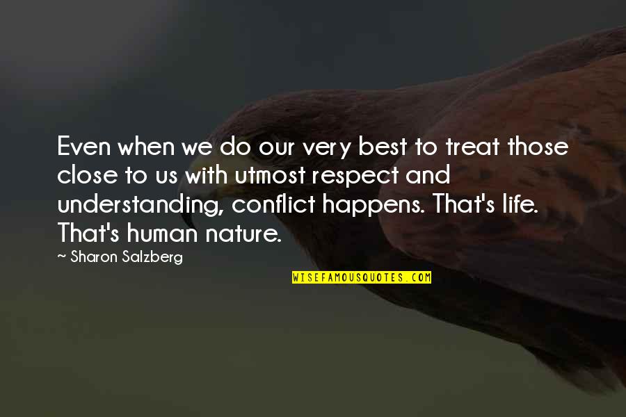 Conflict And Love Quotes By Sharon Salzberg: Even when we do our very best to