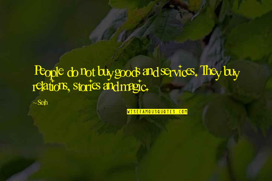 Conflict Between Mother And Daughter Quotes By Seth: People do not buy goods and services. They