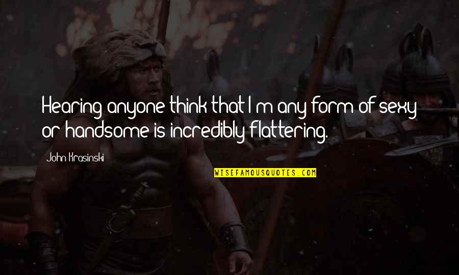 Conflict In Animal Farm Quotes By John Krasinski: Hearing anyone think that I'm any form of Conflict In Animal Farm Quotes By John Krasinski: Hearing anyone think that I'm any form of
