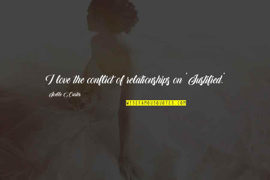 Conflict In Love Quotes By Joelle Carter: I love the conflict of relationships on 'Justified.'