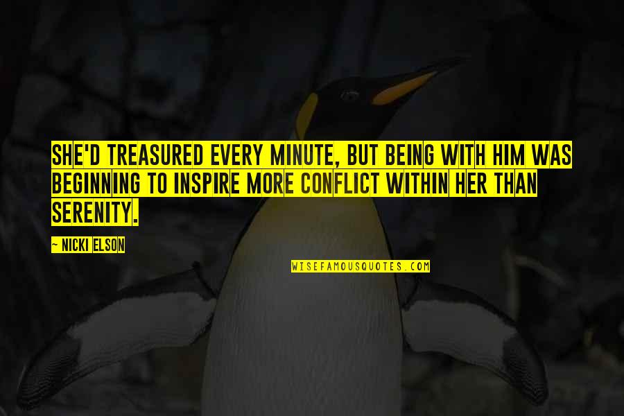 Conflict In Love Quotes By Nicki Elson: She'd treasured every minute, but being with him