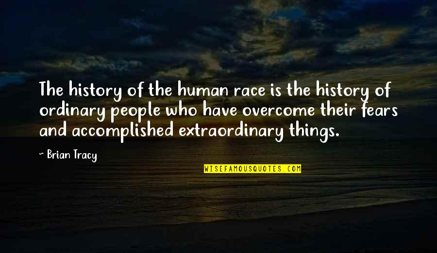 Conflict In The Bible Quotes By Brian Tracy: The history of the human race is the