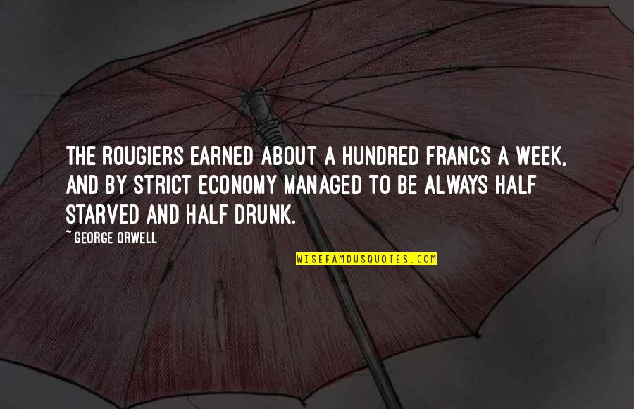 Conflict In The Family Quotes By George Orwell: The Rougiers earned about a hundred francs a