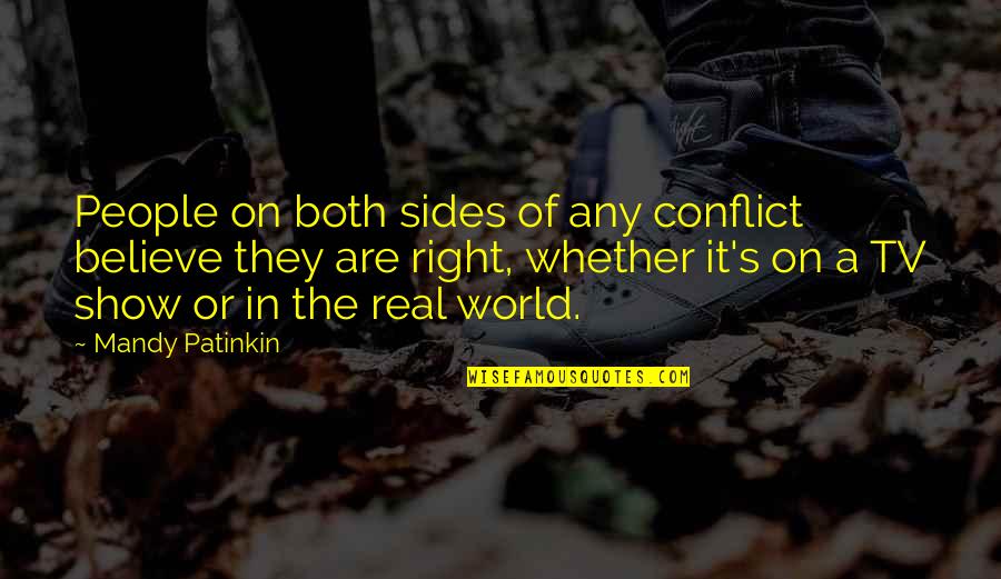 Conflict In The World Quotes By Mandy Patinkin: People on both sides of any conflict believe