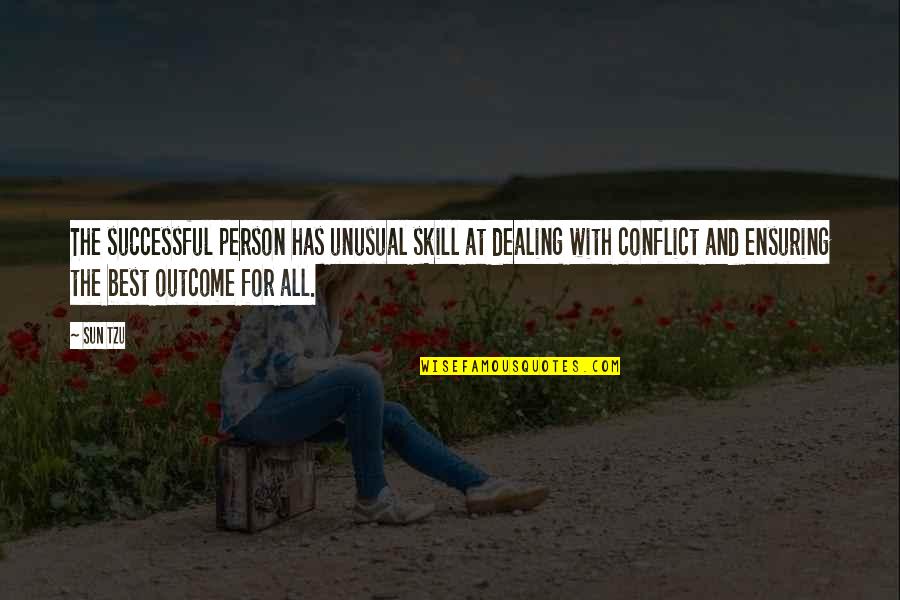 Conflict Quotes By Sun Tzu: The successful person has unusual skill at dealing Conflict Quotes By Sun Tzu: The successful person has unusual skill at dealing