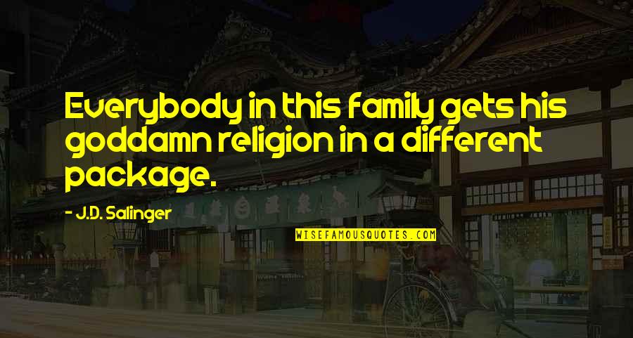 Conflict Resolving Quotes By J.D. Salinger: Everybody in this family gets his goddamn religion