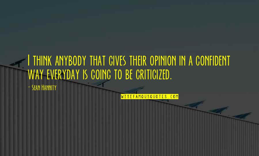 Conflicted In Love Quotes By Sean Hannity: I think anybody that gives their opinion in Conflicted In Love Quotes By Sean Hannity: I think anybody that gives their opinion in