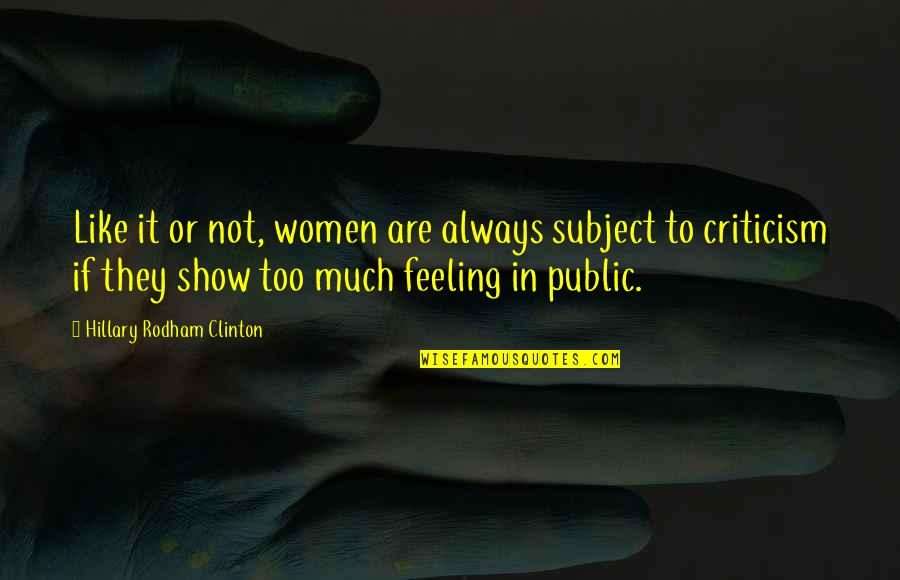 Conflicten Oplossen Quotes By Hillary Rodham Clinton: Like it or not, women are always subject Conflicten Oplossen Quotes By Hillary Rodham Clinton: Like it or not, women are always subject