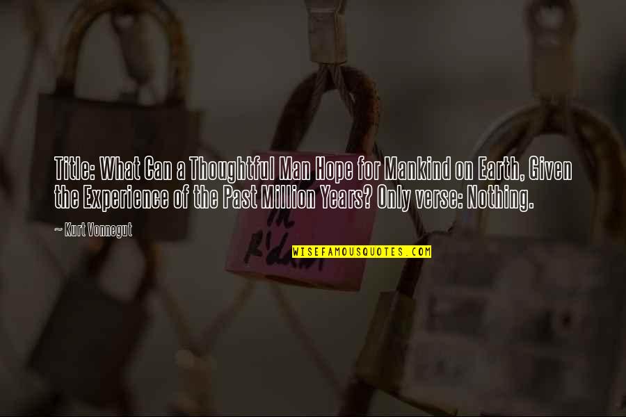 Conflicto Familiar Quotes By Kurt Vonnegut: Title: What Can a Thoughtful Man Hope for Conflicto Familiar Quotes By Kurt Vonnegut: Title: What Can a Thoughtful Man Hope for
