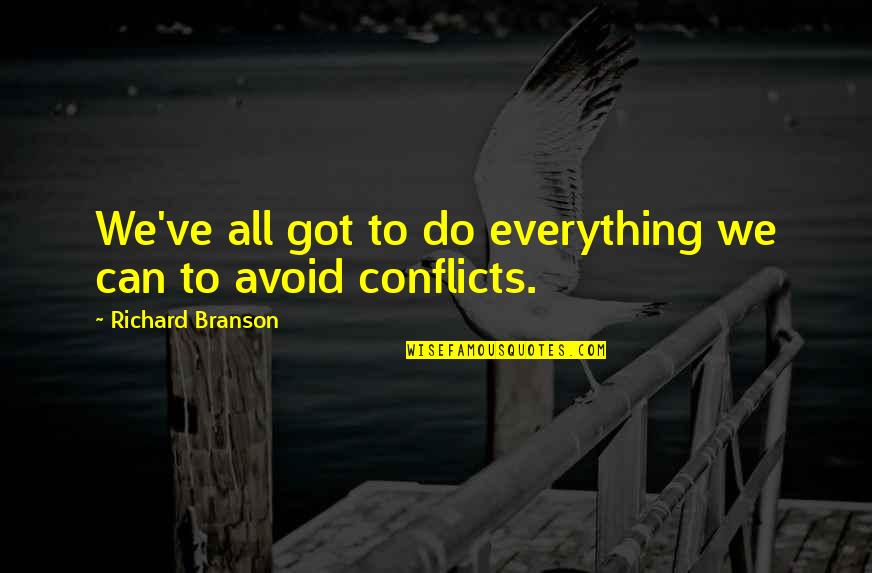 Conflicts Quotes By Richard Branson: We've all got to do everything we can
