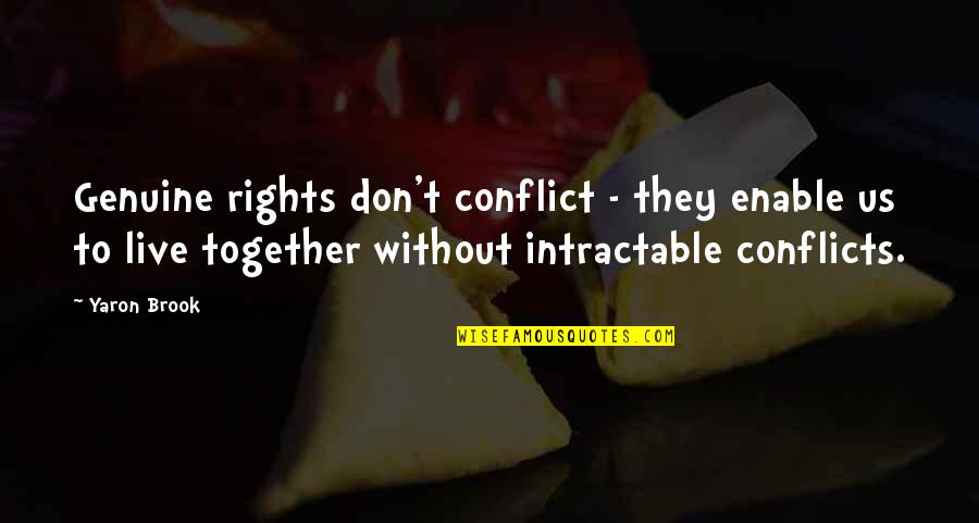 Conflicts Quotes By Yaron Brook: Genuine rights don't conflict - they enable us