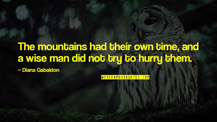 Conflux Brewing Quotes By Diana Gabaldon: The mountains had their own time, and a