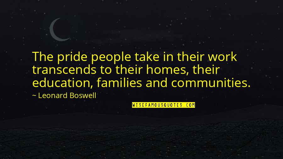 Conformados En Quotes By Leonard Boswell: The pride people take in their work transcends
