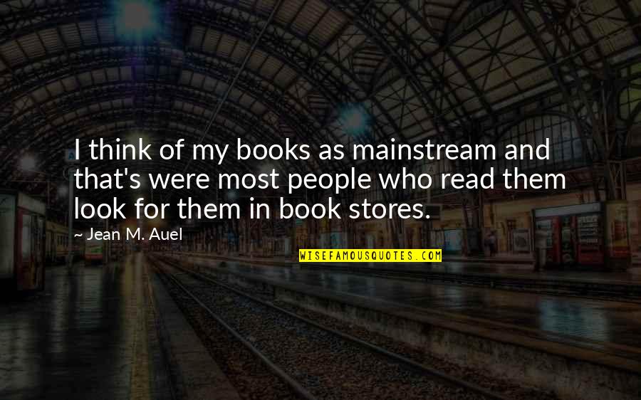 Conformidade Do Produto Quotes By Jean M. Auel: I think of my books as mainstream and