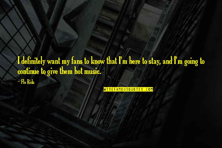 Conforming Society Quotes By Flo Rida: I definitely want my fans to know that