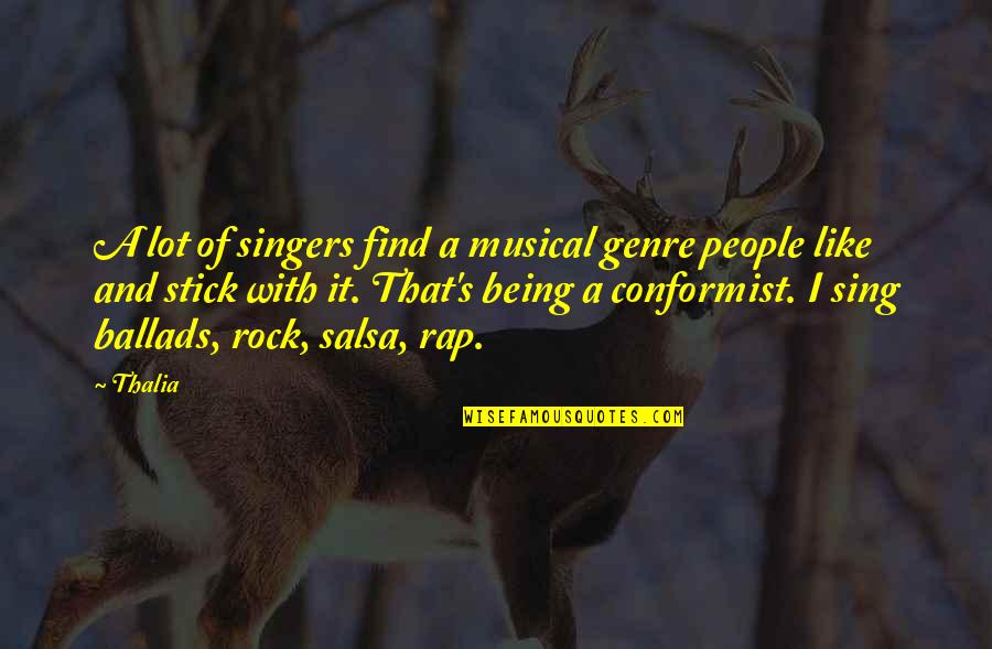 Conformist Quotes By Thalia: A lot of singers find a musical genre