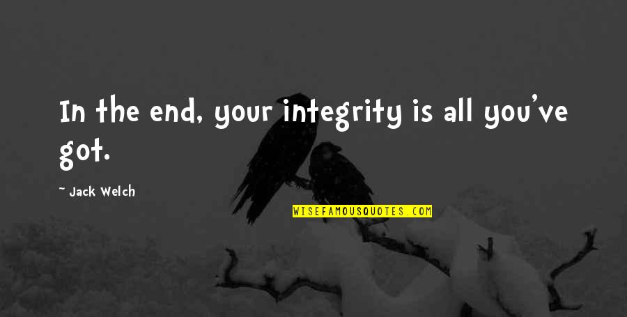 Conformity And Obedience Quotes By Jack Welch: In the end, your integrity is all you've