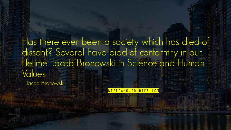 Conformity In Society Quotes By Jacob Bronowski: Has there ever been a society which has