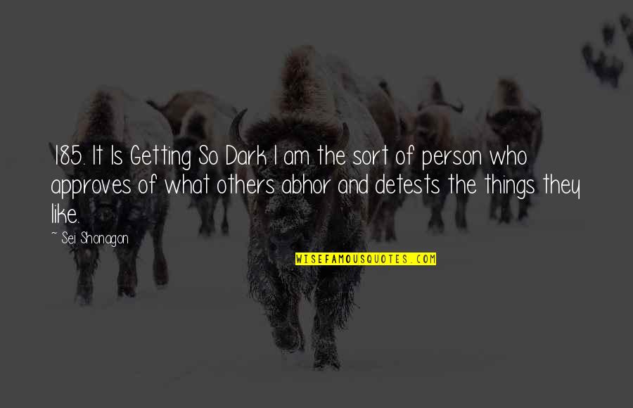 Conformity Quotes By Sei Shonagon: 185. It Is Getting So Dark I am