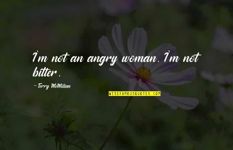 Conforto Quotes By Terry McMillan: I'm not an angry woman. I'm not bitter. Conforto Quotes By Terry McMillan: I'm not an angry woman. I'm not bitter.