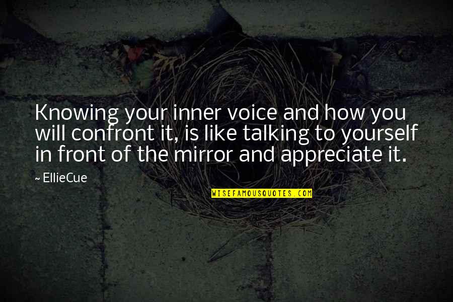 Confront Quotes By EllieCue: Knowing your inner voice and how you will
