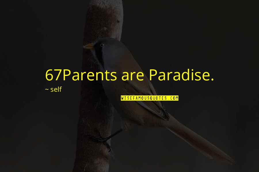Confronter French Quotes By Self: 67Parents are Paradise.