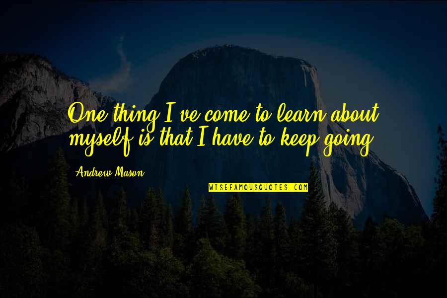 Confronting A Liar Quotes By Andrew Mason: One thing I've come to learn about myself