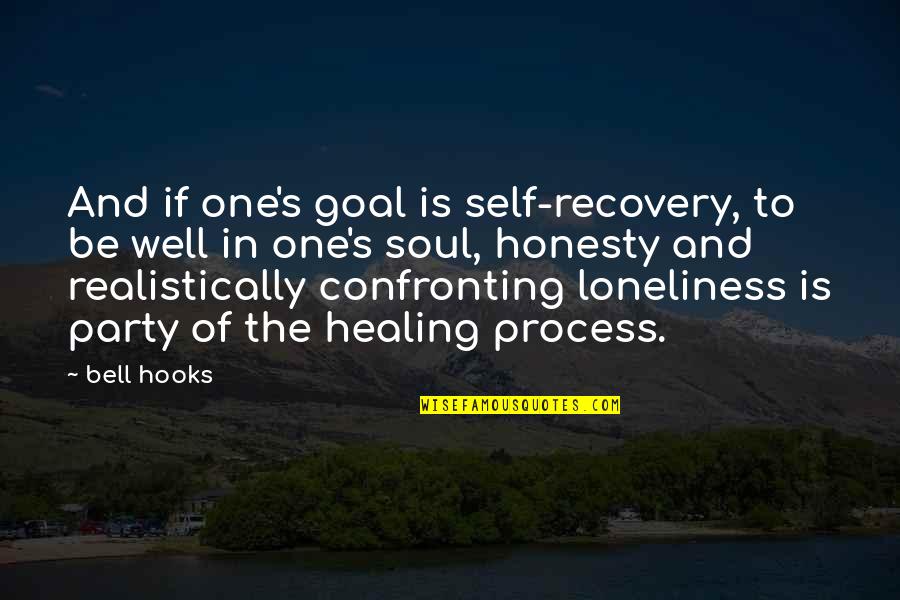 Confronting Quotes By Bell Hooks: And if one's goal is self-recovery, to be