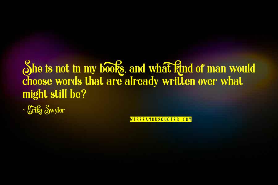 Confruntarea De La Quotes By Erika Swyler: She is not in my books, and what Confruntarea De La Quotes By Erika Swyler: She is not in my books, and what