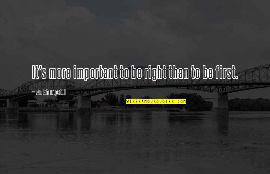 Confucianism Quotes By Amish Tripathi: It's more important to be right than to Confucianism Quotes By Amish Tripathi: It's more important to be right than to