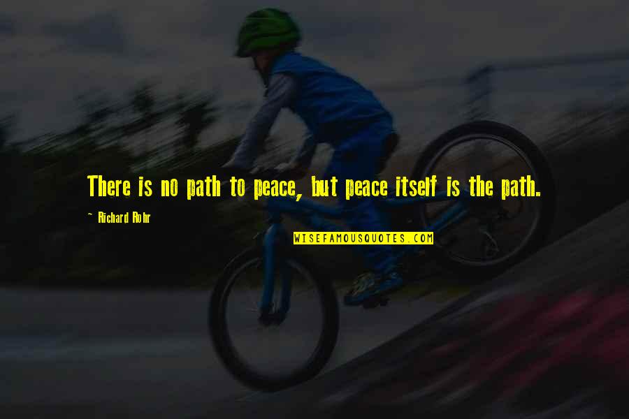 Confucius Bamboo Quotes By Richard Rohr: There is no path to peace, but peace Confucius Bamboo Quotes By Richard Rohr: There is no path to peace, but peace
