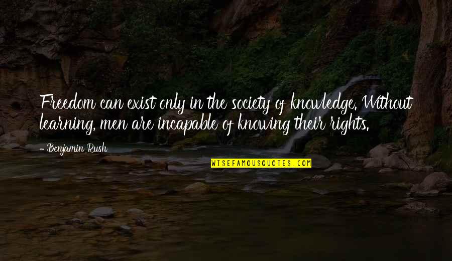 Confucius Benevolence Quotes By Benjamin Rush: Freedom can exist only in the society of